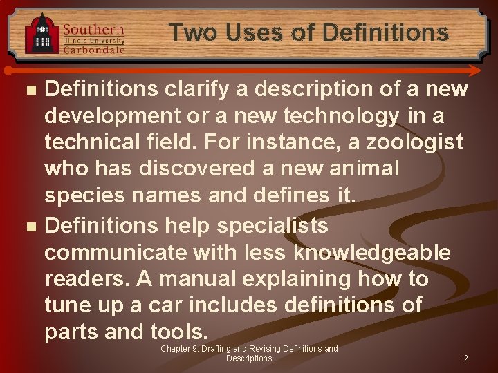Two Uses of Definitions n n Definitions clarify a description of a new development