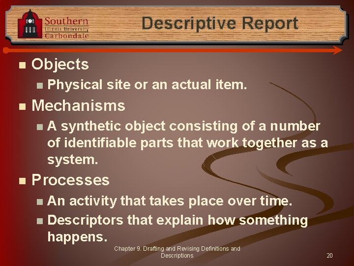 Descriptive Report n Objects n n Mechanisms n n Physical site or an actual