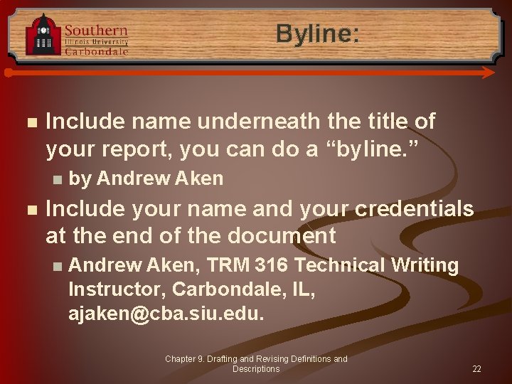 Byline: n Include name underneath the title of your report, you can do a