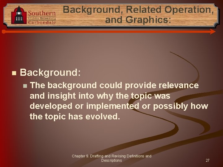 Background, Related Operation, and Graphics: n Background: n The background could provide relevance and