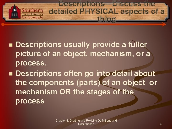 Descriptions—Discuss the detailed PHYSICAL aspects of a thing n n Descriptions usually provide a