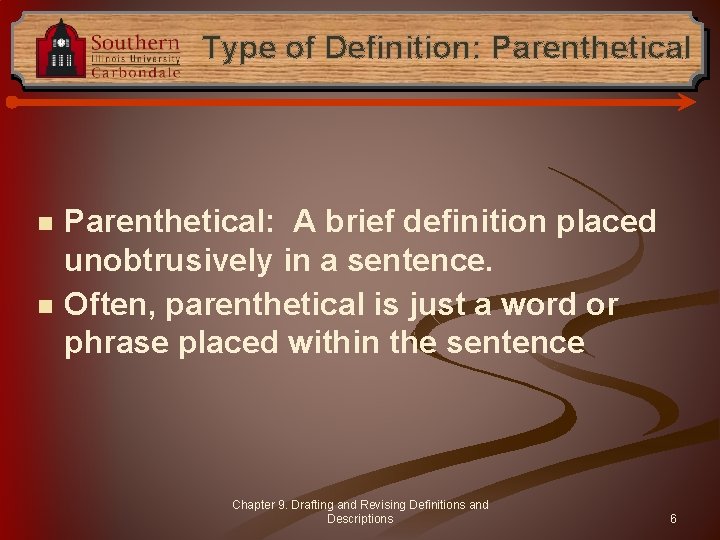 Type of Definition: Parenthetical n n Parenthetical: A brief definition placed unobtrusively in a