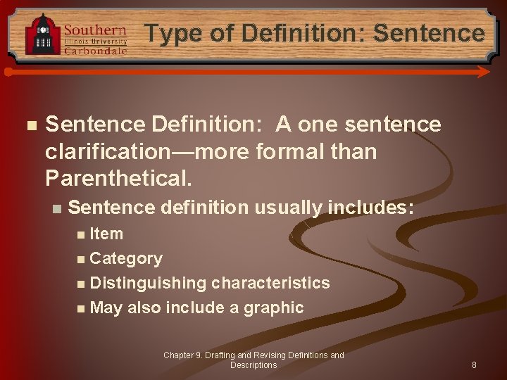 Type of Definition: Sentence n Sentence Definition: A one sentence clarification—more formal than Parenthetical.
