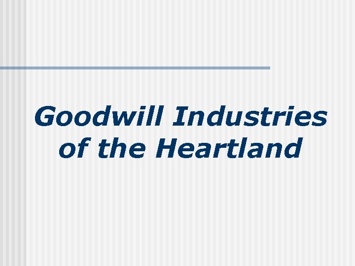 Goodwill Industries of the Heartland 