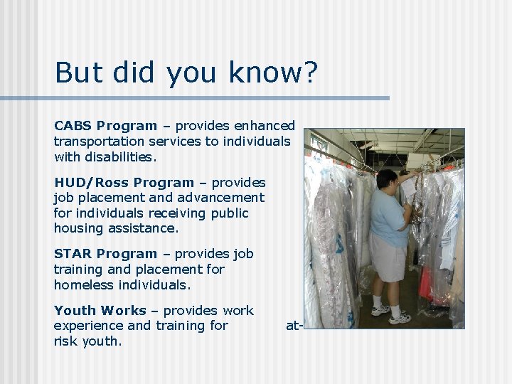 But did you know? CABS Program – provides enhanced transportation services to individuals with