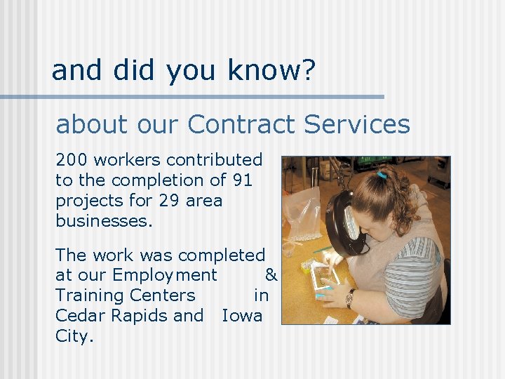 and did you know? about our Contract Services 200 workers contributed to the completion