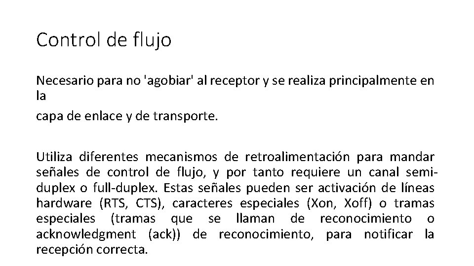 Control de flujo Necesario para no 'agobiar' al receptor y se realiza principalmente en