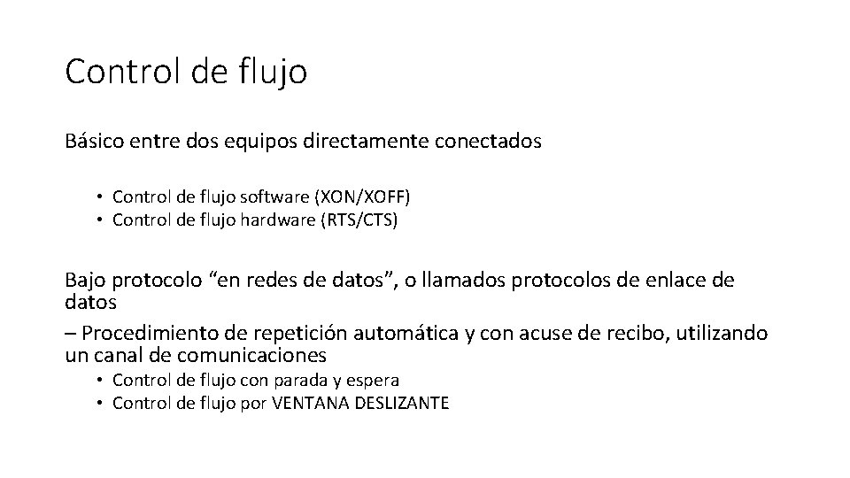 Control de flujo Básico entre dos equipos directamente conectados • Control de flujo software