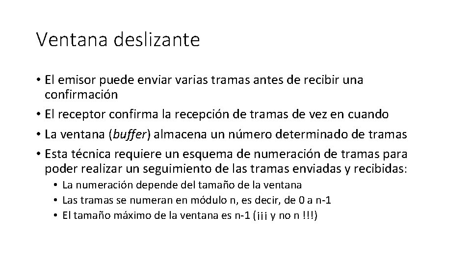 Ventana deslizante • El emisor puede enviar varias tramas antes de recibir una confirmación