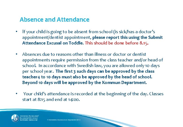 Absence and Attendance • • • If your child is going to be absent