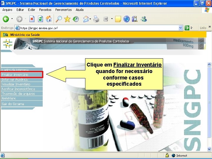 Sistema Nacional de Gerenciamento de Produtos Controlados Clique em Finalizar Inventário quando for necessário