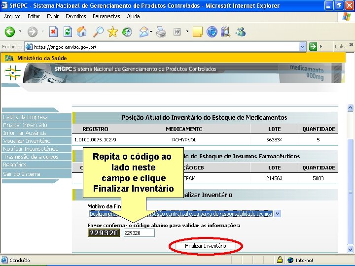 Sistema Nacional de Gerenciamento de Produtos Controlados Repita o código ao lado neste campo