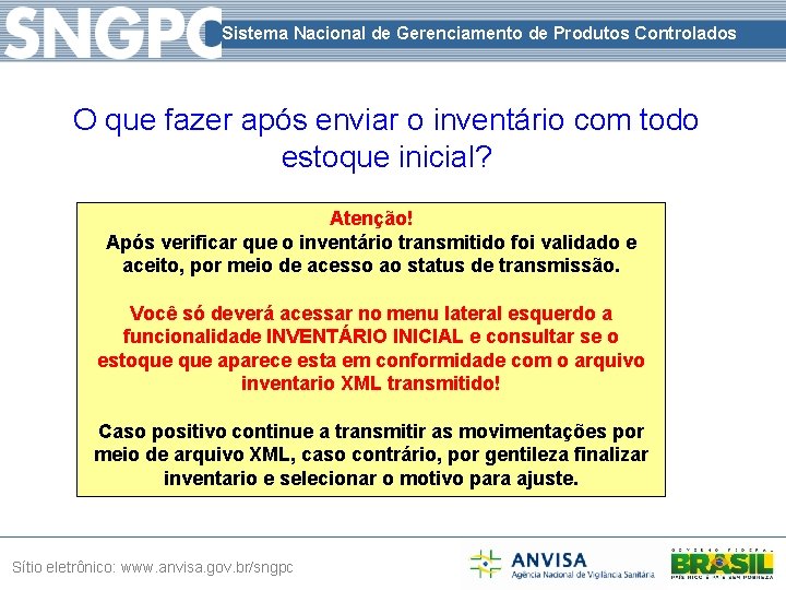 Sistema Nacional de Gerenciamento de Produtos Controlados O que fazer após enviar o inventário