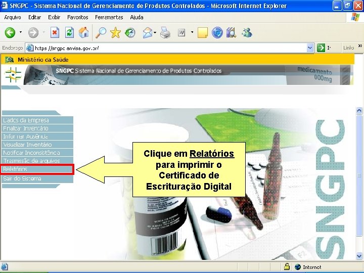 Sistema Nacional de Gerenciamento de Produtos Controlados Clique em Relatórios para imprimir o Certificado