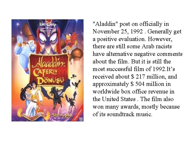 "Aladdin" post on officially in November 25, 1992. Generally get a positive evaluation. However,