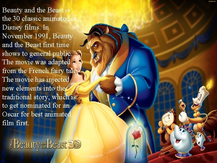 Beauty and the Beast is the 30 classic animated in Disney films. In November