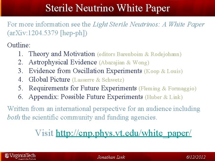 Sterile Neutrino White Paper For more information see the Light Sterile Neutrinos: A White