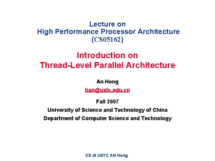 Lecture on High Performance Processor Architecture (CS 05162) Introduction on Thread-Level Parallel Architecture An