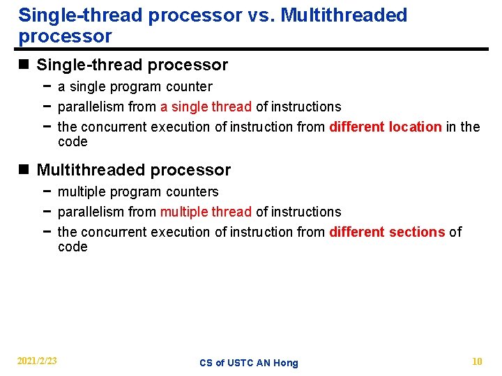 Single-thread processor vs. Multithreaded processor n Single-thread processor − a single program counter −