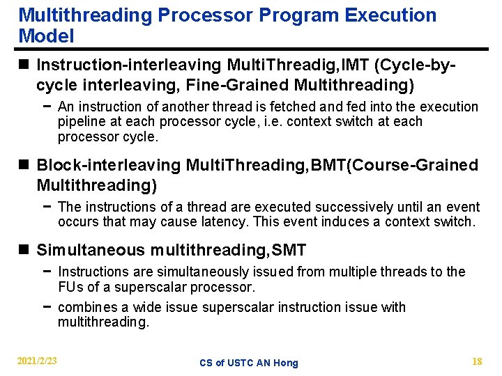 Multithreading Processor Program Execution Model n Instruction-interleaving Multi. Threadig, IMT (Cycle-bycycle interleaving, Fine-Grained Multithreading)