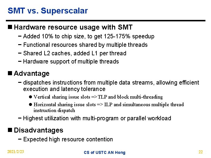 SMT vs. Superscalar n Hardware resource usage with SMT − Added 10% to chip