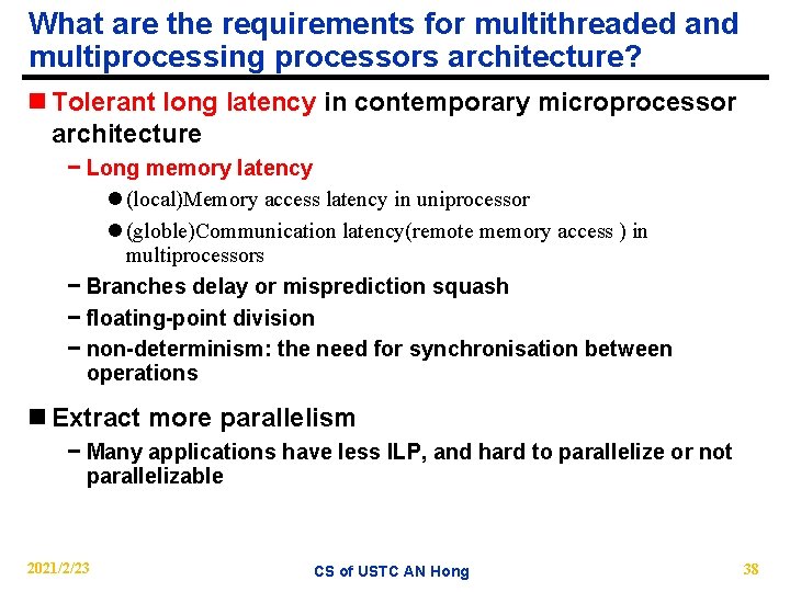 What are the requirements for multithreaded and multiprocessing processors architecture? n Tolerant long latency