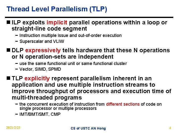Thread Level Parallelism (TLP) n ILP exploits implicit parallel operations within a loop or