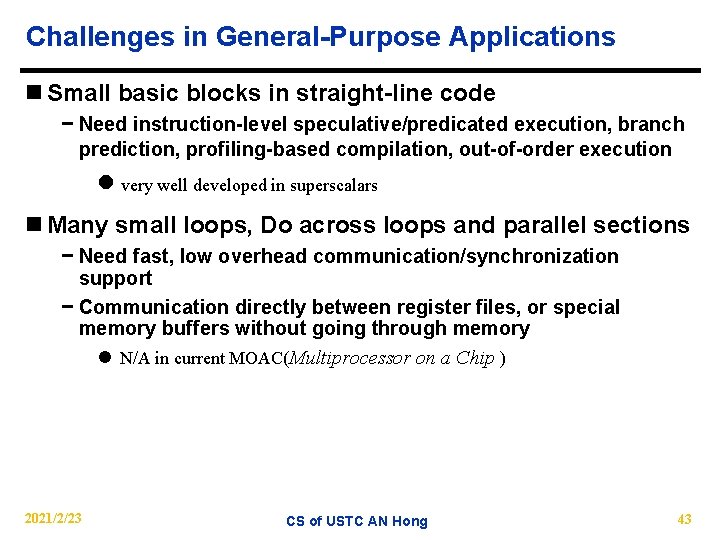 Challenges in General-Purpose Applications n Small basic blocks in straight-line code − Need instruction-level