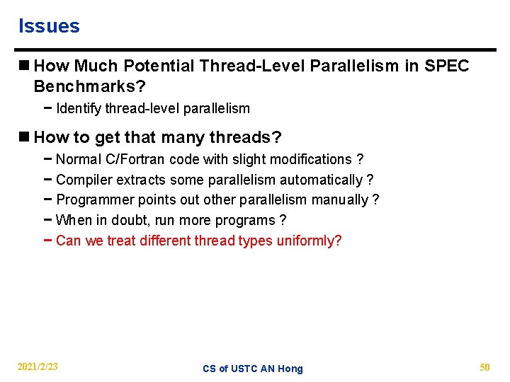 Issues n How Much Potential Thread-Level Parallelism in SPEC Benchmarks? − Identify thread-level parallelism