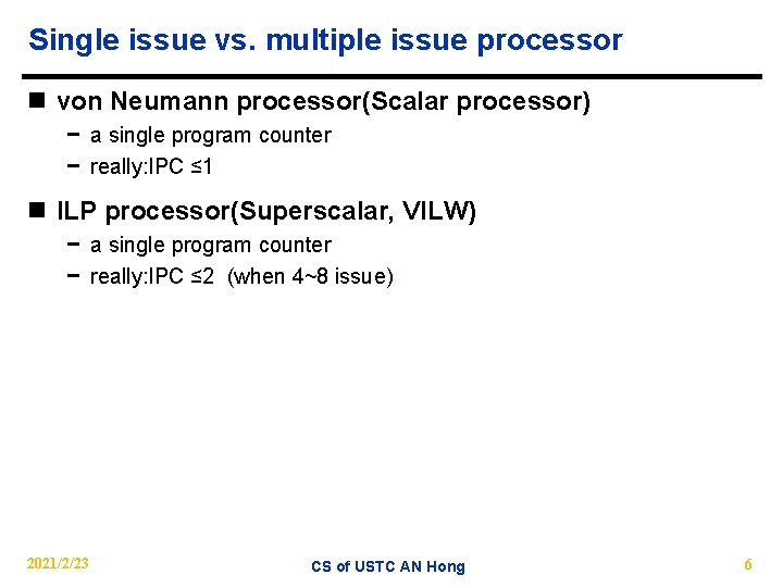 Single issue vs. multiple issue processor n von Neumann processor(Scalar processor) − a single