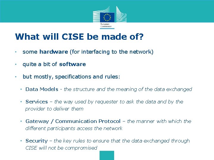 What will CISE be made of? • some hardware (for interfacing to the network)