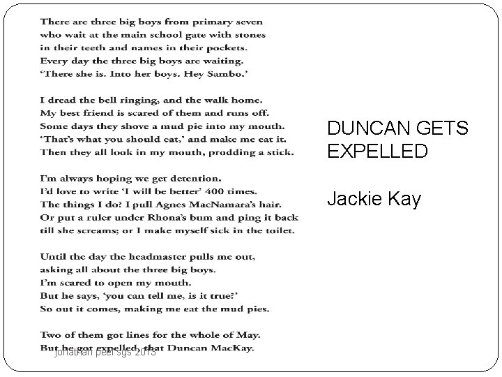 DUNCAN GETS EXPELLED Jackie Kay jonathan peel sgs 2013 