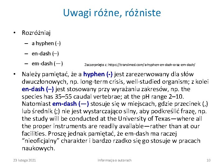 Uwagi różne, różniste • Rozróżniaj – a hyphen (-) – en-dash (–) – em-dash