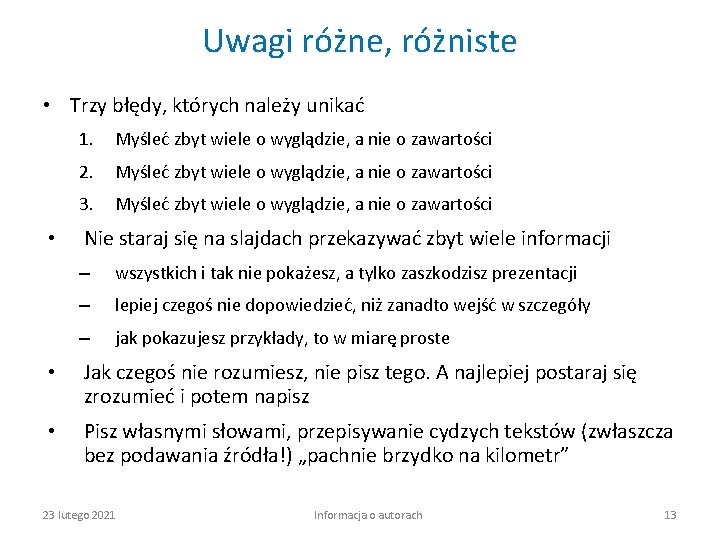 Uwagi różne, różniste • Trzy błędy, których należy unikać • 1. Myśleć zbyt wiele