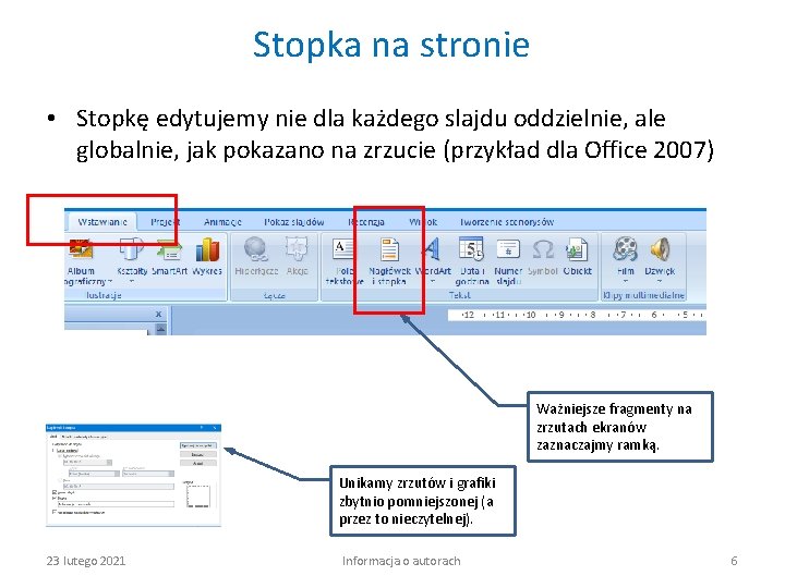Stopka na stronie • Stopkę edytujemy nie dla każdego slajdu oddzielnie, ale globalnie, jak