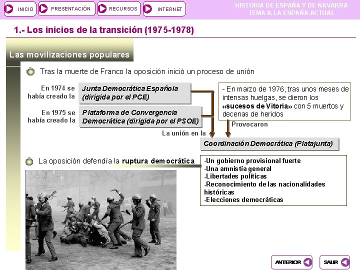 INICIO PRESENTACIÓN RECURSOS HISTORIA DE ESPAÑA Y DE NAVARRA TEMA 8. LA ESPAÑA ACTUAL INICIO PRESENTACIÓN RECURSOS HISTORIA DE ESPAÑA Y DE NAVARRA TEMA 8. LA ESPAÑA ACTUAL