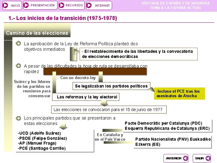 INICIO PRESENTACIÓN RECURSOS HISTORIA DE ESPAÑA Y DE NAVARRA TEMA 8. LA ESPAÑA ACTUAL INICIO PRESENTACIÓN RECURSOS HISTORIA DE ESPAÑA Y DE NAVARRA TEMA 8. LA ESPAÑA ACTUAL