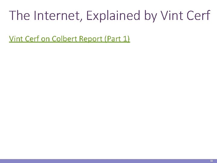 The Internet, Explained by Vint Cerf on Colbert Report (Part 1) 11 