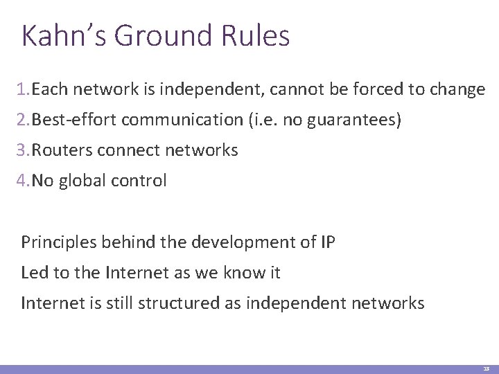 Kahn’s Ground Rules 1. Each network is independent, cannot be forced to change 2.