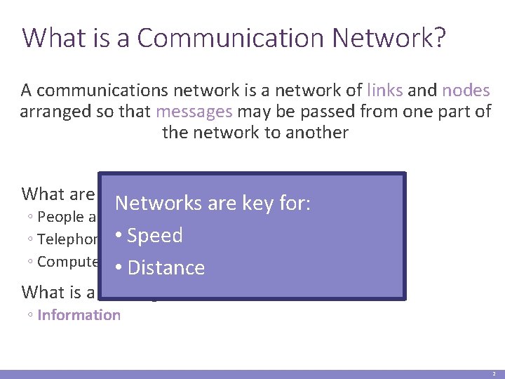 What is a Communication Network? A communications network is a network of links and