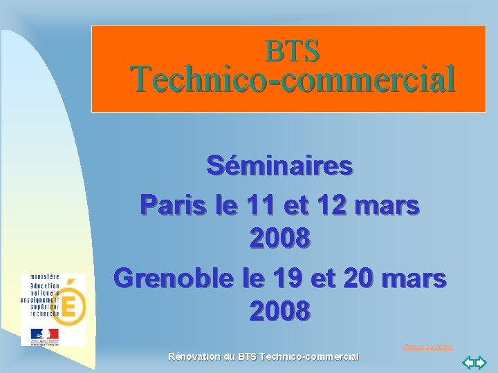 BTS Technico-commercial Séminaires Paris le 11 et 12 mars 2008 Grenoble le 19 et