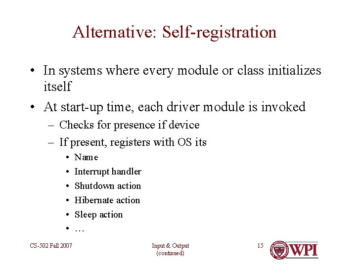 Alternative: Self-registration • In systems where every module or class initializes itself • At