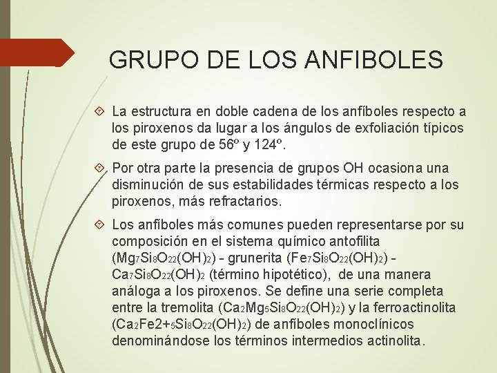 GRUPO DE LOS ANFIBOLES La estructura en doble cadena de los anfíboles respecto a