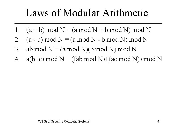 Laws of Modular Arithmetic 1. 2. 3. 4. (a + b) mod N =
