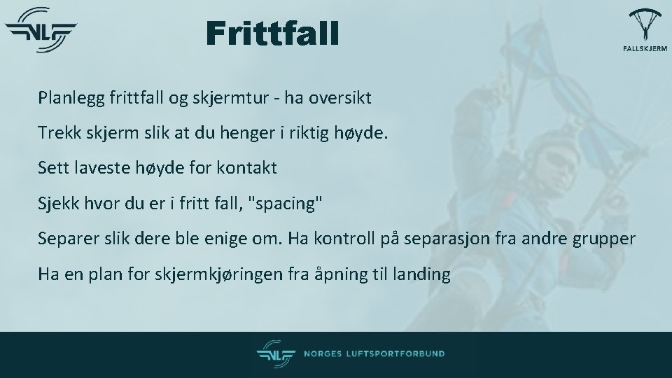 Frittfall Planlegg frittfall og skjermtur - ha oversikt Trekk skjerm slik at du henger Frittfall Planlegg frittfall og skjermtur - ha oversikt Trekk skjerm slik at du henger