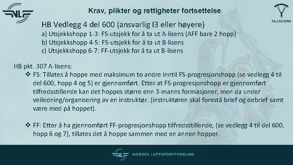 Krav, plikter og rettigheter fortsettelse HB Vedlegg 4 del 600 (ansvarlig I 3 eller Krav, plikter og rettigheter fortsettelse HB Vedlegg 4 del 600 (ansvarlig I 3 eller