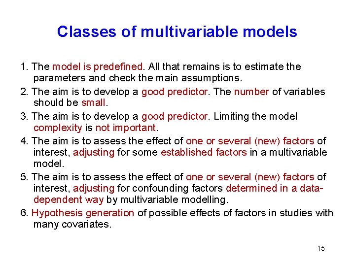 Classes of multivariable models 1. The model is predefined. All that remains is to