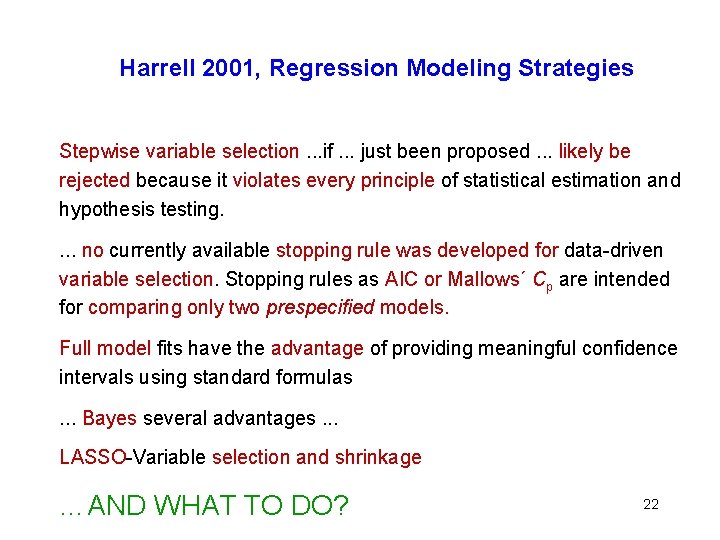  Harrell 2001, Regression Modeling Strategies Stepwise variable selection. . . if. . .