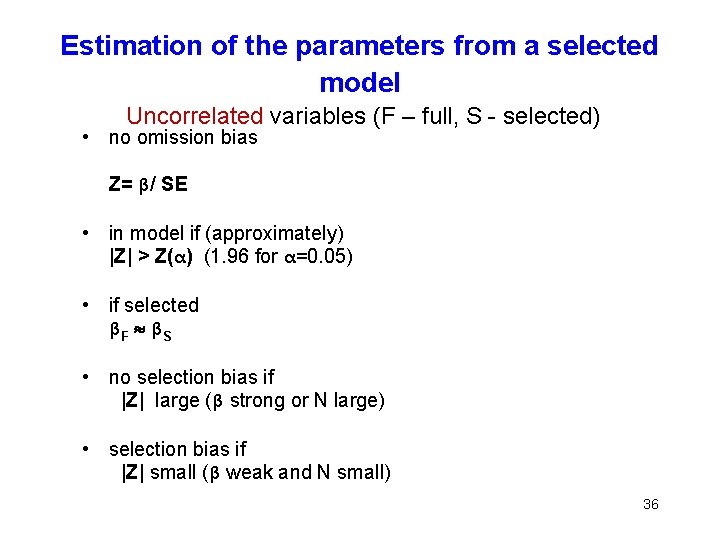 Estimation of the parameters from a selected model Uncorrelated variables (F – full, S