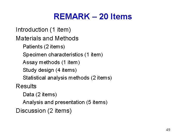REMARK – 20 Items Introduction (1 item) Materials and Methods Patients (2 items) Specimen